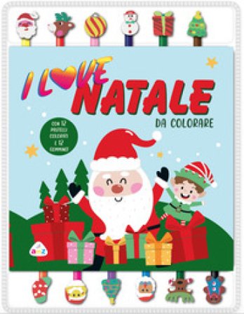 I love Natale da colorare. Ediz. illustrata. Con gommine