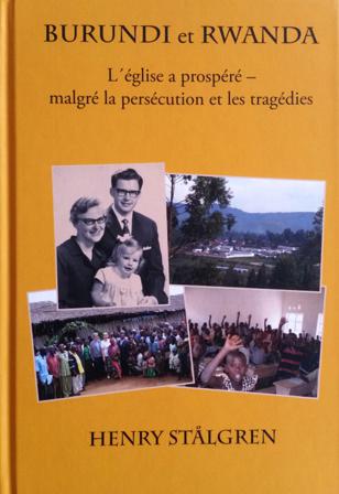 Burundi et Rwanda - L ́église a prospéré malgré la persécution et les tragédies - Bok av Henry Stålgren - Kartonnage