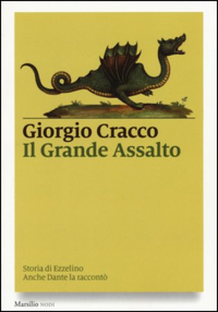 Il grande assalto. Storia di Ezzelino. Anche Dante la raccontò Giorgio Cracco