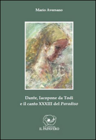 Dante, Iacopone da Todi e il canto XXXIII del Paradiso Mario Aversano
