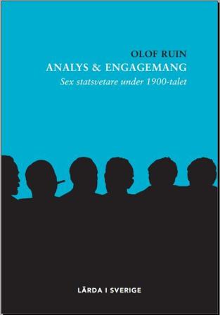 Analys & engagemang : sex statsvetare under 1900-talet - Bok av Olof Ruin - Inbunden