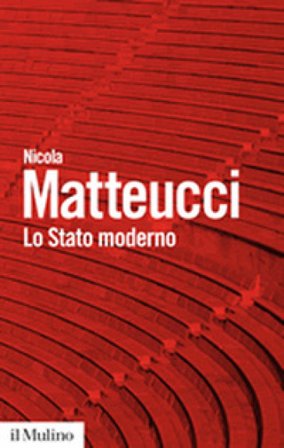 Lo stato moderno. Lessico e percorsi Nicola Matteucci