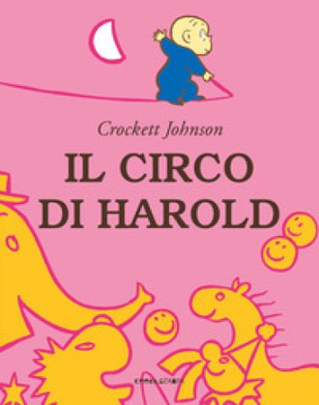 Il circo di Harold. Ediz. a colori Crockett Johnson