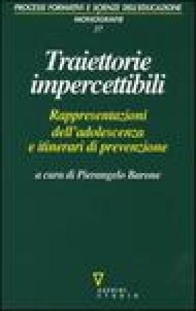 Traiettorie impercettibili. Rappresentazioni dell'adolescenza e itinerari di prevenzione