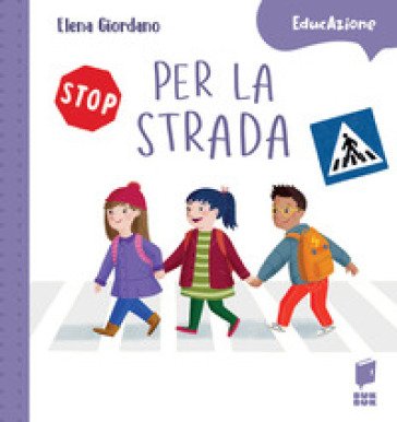 Per la strada. Ediz. a colori Elena Giordano