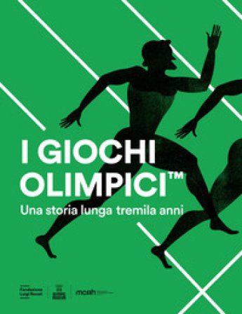 I Giochi Olimpici. Una storia lunga tremila anni