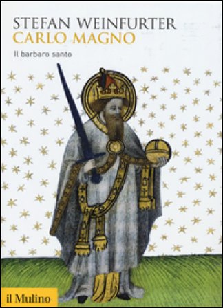 Carlo Magno. Il barbaro santo Stefan Weinfurter