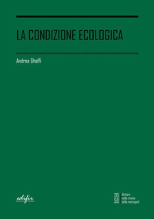 La condizione ecologica Andrea Ghelfi