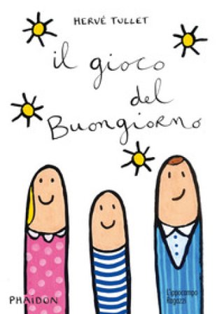 Il gioco del buongiorno. Ediz. illustrata Hervé Tullet