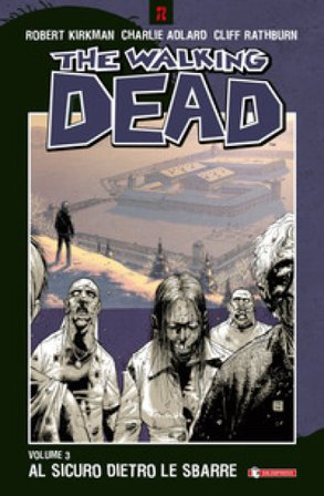 Al sicuro dietro le sbarre. The walking dead. Vol. 3 Robert Kirkman
