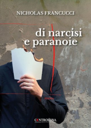 Di narcisi e paranoie Nicholas Francucci