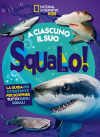 A ciascuno il suo squalo! La guida più divertente per scoprire tutto sugli squali Kelly Hargrave