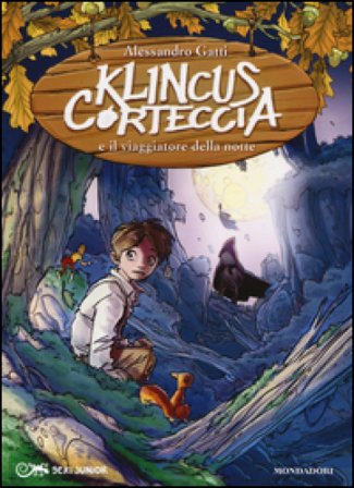 Klincus Corteccia e il viaggiatore della notte. Vol. 8 Alessandro Gatti