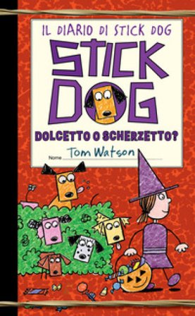 Dolcetto o scherzetto? Il diario di Stick Dog Tom Watson