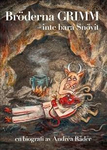 Bröderna Grimm : inte bara Snövit. En biografi av Andréa Räder - Bok av Andréa Räder - Inbunden