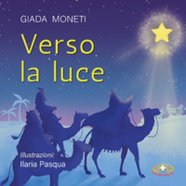 Verso la luce. Ediz. a colori Giada Moneti