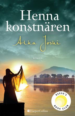 Hennakonstnären - Bok av Alka Joshi - Inbunden
