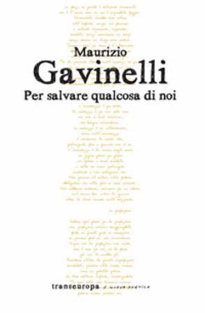 Per salvare qualcosa di noi Maurizio Gavinelli