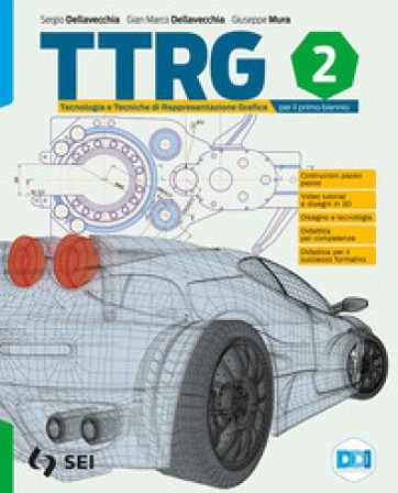 Ttrg. Tecnologia e tecniche di rappresentazione grafica. Con Schede di disegno. Per il primo biennio delle Scuole superiori. Con e-book. Con 