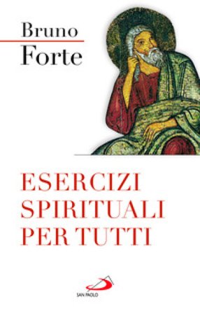 Esercizi spirituali per tutti Bruno Forte