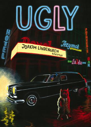 Ugly - Bok av Joakim Lindengren - Inbunden