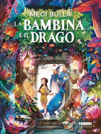 La bambina e il drago. Ediz. illustrata Megi Bulla