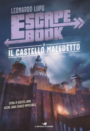 Il castello maledetto. Escape book Leonardo Lupo
