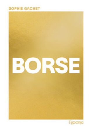 Borse. Ediz. illustrata Sophie Gachet