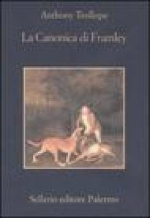 La canonica di Framley Anthony Trollope