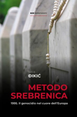 Metodo Srebrenica Ivica Dikic