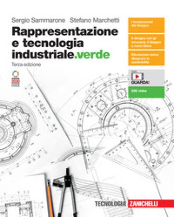 Rappresentazione e tecnologia industriale.verde. Vol. unico. Per le Scuole superiori. Con e-book. Con espansione online Sergio Sammarone