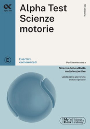 Alpha Test. Scienze motorie. Esercizi commentati. Ediz. MyDesk. Con Contenuto digitale per download e accesso online Massimiliano Bianchini