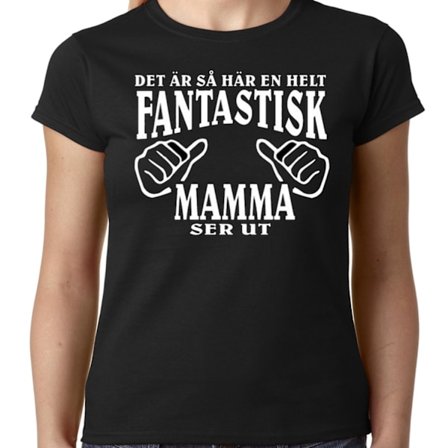 Mamma T-shirt - Det är så här en helt fantastisk Mamma ser ut
