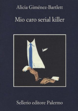 Mio caro serial killer Alicia Giménez-Bartlett