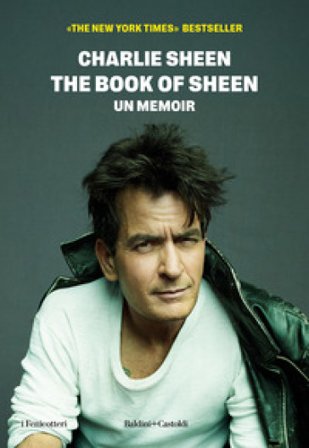 The book of Sheen. Un memoir Charlie Sheen