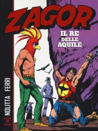 Zagor. Il re delle aquile Guido Nolitta