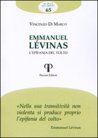 Emmanuel Lévinas. L'epifania del volto Vincenzo Di Marco