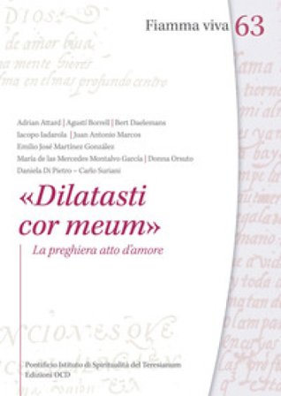 «Dilatasti cor meum». La preghiera atto d'amore Iacopo Iadarola