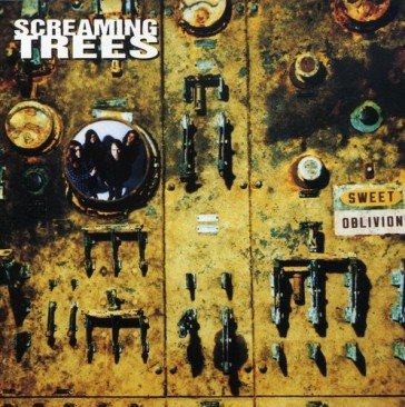 Sweet oblivion Screaming Trees