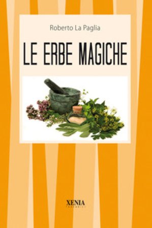 Le erbe magiche Roberto La Paglia