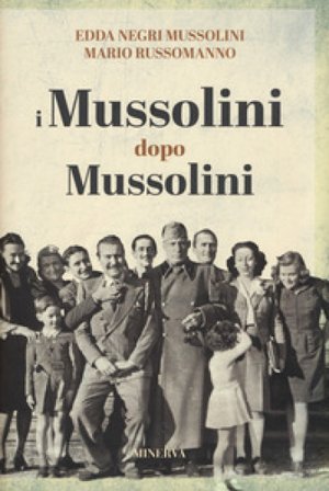 I Mussolini dopo i Mussolini Edda Negri Mussolini