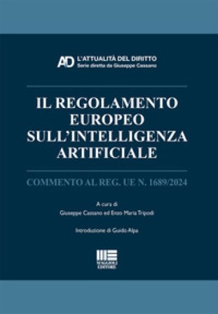 Il regolamento europeo sull'Intelligenza Artificiale. Commento al Reg. UE n. 1689/2024