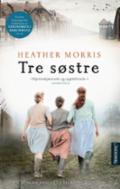 Tre søstre - Bok av Heather Morris - Hardback