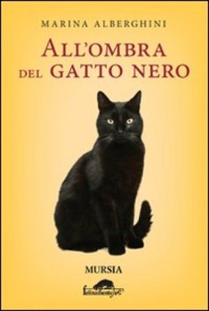 All'ombra del gatto nero Marina Alberghini