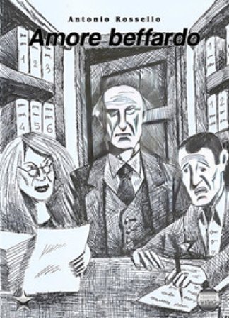 Amore beffardo Antonio Rossello