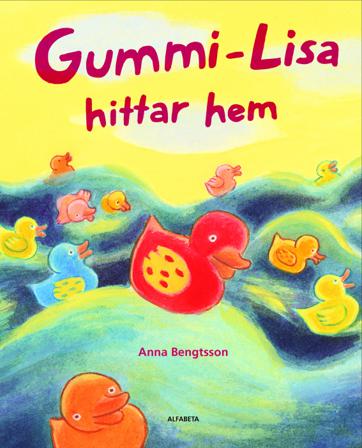 Gummi-Lisa hittar hem - Bok av Anna Bengtsson - Inbunden