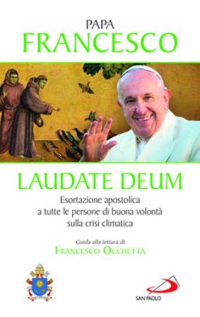 Laudate Deum. Esortazione apostolica a tutte le persone di buona volontà sulla crisi climatica Papa Francesco (Jorge Mario Bergoglio)