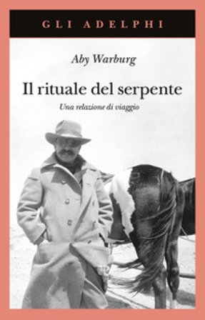 Il rituale del serpente. Una relazione di viaggio Aby Warburg