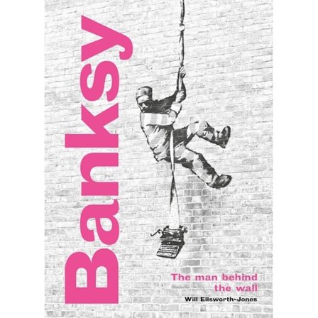 Banksy: The Man behind the Wall 9780711264328