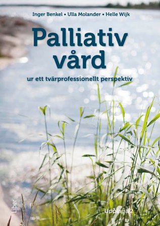 Palliativ vård : ur ett tvärvetenskapligt perspektiv